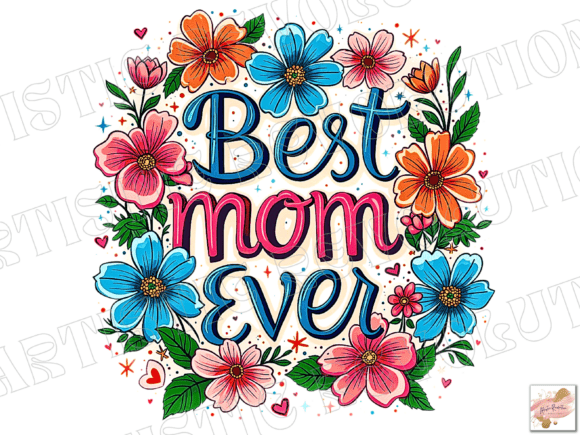 Celebrate Mom with the Best Mom Ever PNG Design